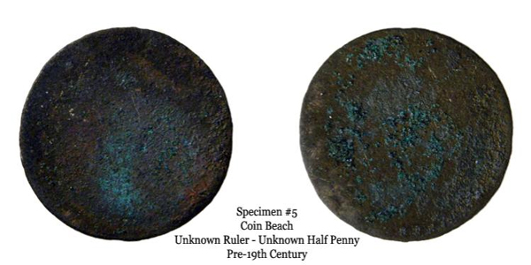 Based on its corrosion and wear, Specimen 5 cannot be diagnosed. Given its diameter, however, and the preponderance of half pennies found, it is most probably a half penny.