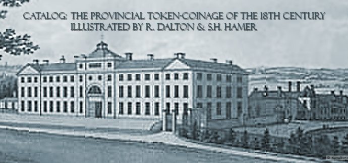 The Provincial Token-Coinage of the 18th Century by Dalton & Hamer